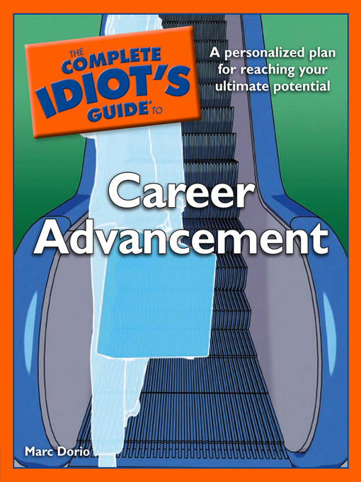 Title details for The Complete Idiot's Guide to Career Advancement by Marc Dorio - Available